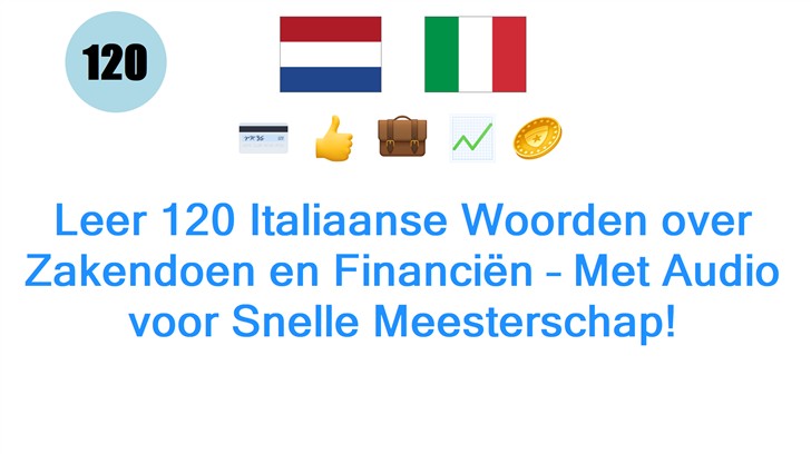 Leer 120 Italiaanse Woorden over Zakendoen en Financiën – Met Audio voor Snelle Meesterschap!